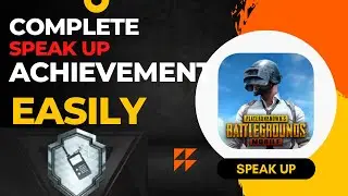 How to Get Speak Up Achievement in PUBG Mobile