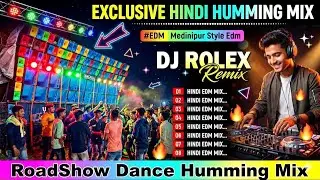 💫 Exclusive Hindi Humming 🎊 Medinipur Style Edm Drop ✨ Roadshow Dance Mix 🔥