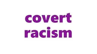 Covert Racism Meaning | Definition of Covert Racism