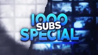 1K SUBSCRIBERS SPECIAL!!