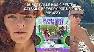 Hurleyville Performing Arts Music Festival!Catskill Brewery Pop Up Show! RIP Ozzy 💙