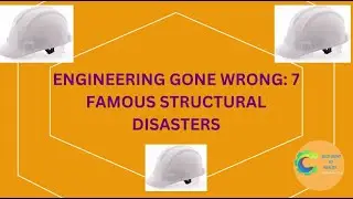 Engineering Gone Wrong: 7 Famous Structural Disasters