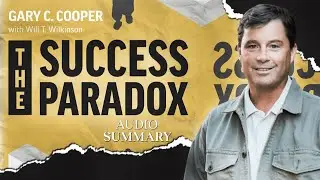 The SUCCESS Paradox - Gary C. Cooper's lessons to Survive, Thrive & ACHIEVE