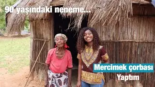 Büyük annem ilk defa mercimek çorbası deniyor