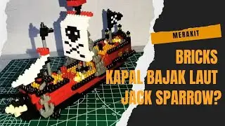 RAKIT LEGO BRICKS KW++ KAPAL BAJAK LAUT JACK SPARROW?!😱