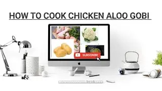 How to cook Chicken Aloo Gobi (Cauliflower & potato) recipe