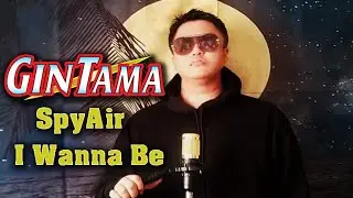 SpyAir - I wanna Be Gintama Opening (song cover by Addy Saridi) Otafuse