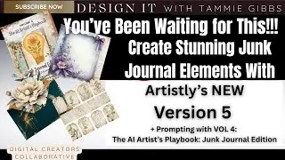 Create Stunning Junk Journal Elements w/Artistly 5.0 + A Sneak Peek at Vol 4 Playbook: