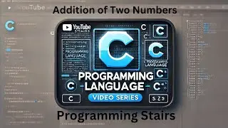 Addition of two numbers program in C Language | Session 15