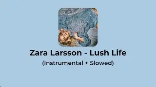 Zara Larsson - Lush Life (Instrumental + Slowed)
