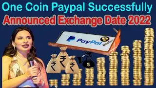 One Coin PayPal Successfully Announced Exchange Date 2022 | AK AUTOMATION TECHNOLOGIES
