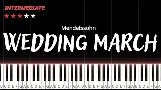 Wedding March - Mendelssohn | INTERMEDIATE Piano Tutorial!
