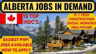 Alberta Jobs in Demand 2022 | Alberta Immigrant Nominee Program (AINP) | Alberta PNP | Dream Canada