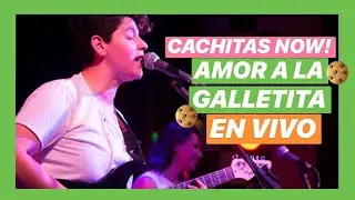 CACHITAS NOW! - Amor A La Galletita - EN VIVO (Lucamba)