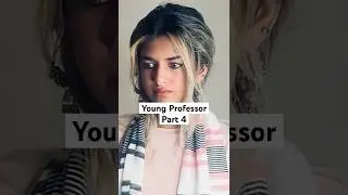 Young Professor part 4 #neinz #shorts