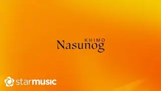 Nasunog - Khimo (Lyrics)