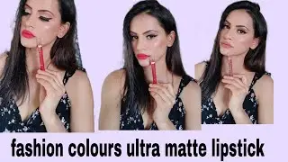 Fashion colours ultra matte lipstick review and swatches