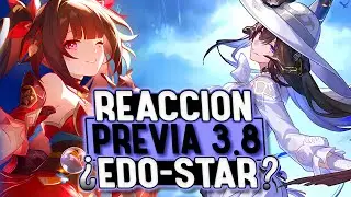 🔴&iexcl;REACCION A LA PREVIA 3.8! &iquest;EDO-STAR? - Honkai Star Rail ✨