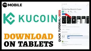 How to Download and Install KuCoin App on Your Tablet or iPad | Step-by-Step Guide