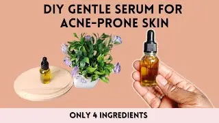 DIY 4-Ingredient Oil-Based Serum to Hydrate Dry and Sensitive Skin | Non-Comedogenic & Acne-Safe!