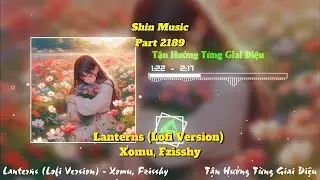Lanterns (Lofi Version) - Xomu, Fzisshy - Chill Music for Relax & Focus