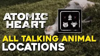 Atomic Heart All Talking Animal Locations (Beast Friend Trophy Guide)