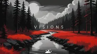 Visions | Beautiful Chill Music Mix