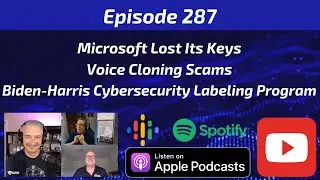 Microsoft Lost Its Keys, Voice Cloning Scams, The Biden-Harris Cybersecurity Labeling Program