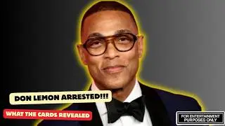 Don Lemon Arrested Tarot Reading 1/30/26