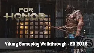 For Honor &ndash; Viking Gameplay Walkthrough Trailer - E3 2016