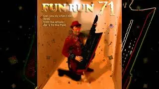 Fun Run 71 -  Can You Do What I Did? (official lyric video)