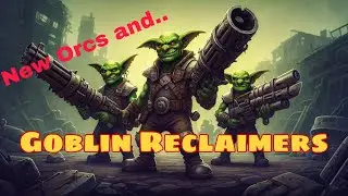 Goblin Reclaimers AND New Orcs! Onepagerules May 2025 Update