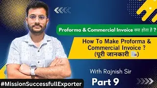 How to Make Proforma Invoice & Commercial Invoice | Step-by-Step Guide🧾| By Rajnish Sir