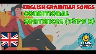 Conditional sentences (type 0) - English grammar songs #11