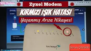 ★ Zyxel Modem | İnternete Yok, Kırmızı Işık Sorunu ★ Yaşanmış Arıza