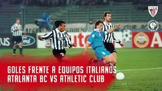 Goles del Athletic Club frente a equipos italianos I Atalanta BC-Athletic Club I Champions League