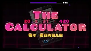 Geometry Dash Calculator! - The Calculator By Sumsar [Me]