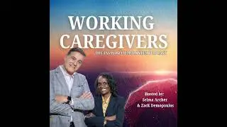 Welcome to Working Caregivers: The Invisible Employees