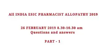 ESIC PHARMACIST ALLOPATHY 2019 Answer Key Part -1
