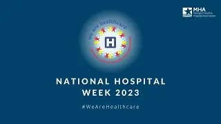 National Hospital Week 2023 #WeAreHealthcare
