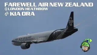 BIG JET TV UPDATE: Live from London Heathrow - Farewell Air New Zealand