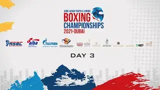 Day3 | ASBC Asian Youth & Junior Boxing Championships 2021 AIBA YouTube Channe