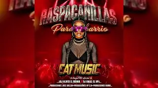 🤑 Raspacanilla 2026 Cat Music La Fuerza S&oacute;nica Dj &Aacute;ngel El Hp Dj Oliver El Menor 🤑