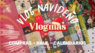 VLOGMAS SEMANA 1 ¡Compras navideñas, decoración navideña, Calendarios de adviento y más! 