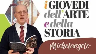 Michelangelo. Commenti a cura del Prof. Mario Dal Bello.