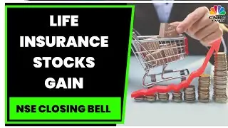 Life Insurance Stocks Buzzing In Trade, Here's Why | NSE Closing Bell | Business News | CNBC-TV18