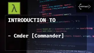 Setting Up Your Pc For Web Development | Part IV [Introduction to cmder]