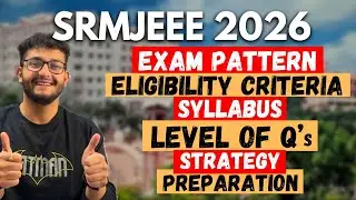 SRMJEEE 2026 - Exam Pattern | Syllabus | Eligibility | Cutoff | Preparation | Resources