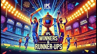 Every IPL Winner & Runner-Up in History! 🏆🔥