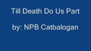 Till Death Do Us Part  by: NPB Catbalogan